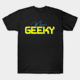 Mama's Geeky T-Shirt